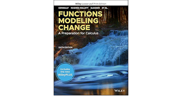 Functions Modeling Change A Preparation For Calculus Wileyplus Nextgen Card With Loose Leaf Set Multi Semester Connally Eric Hughes Hallett Deborah Gleason Andrew M 9781119498247 Books Functions Modeling Change A Preparation For Calculus Wileyplus Nextgen Card With Loose Leaf Set Multi Semester Connally Eric Hughes Hallett Deborah Gleason Andrew M 9781119498247 Books