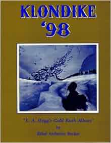 Klondike 98 E A Hegg S Gold Rush Album Ethel Becker