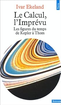 Le Calcul L Imprevu Ivar Ekeland Babelio