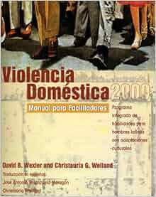 Amazon Com Violencia Domestica 2000 Programa Integrado De Habilidades Para Hombres Latinos Con
