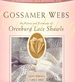 Gossamer Webs: The History and Techniques of Orenburg Lace Shawls by 