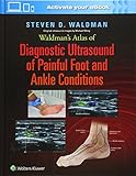 Waldman's Atlas of Diagnostic Ultrasound of Painful Foot and Ankle Conditions