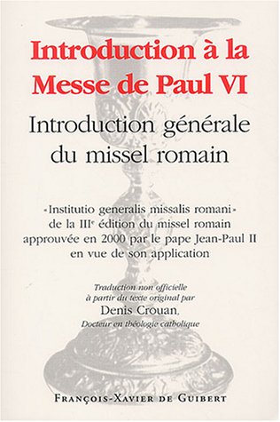 Introduction à la Messe de Paul VI: Introduction générale du Missel Romain (Disputatio) (French Edition) by Denis Crouan