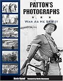 Patton's Photographs: War as He Saw It by 