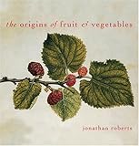 The Origins of Fruit and Vegetables by