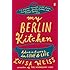 My Berlin Kitchen: Adventures in Love and Life