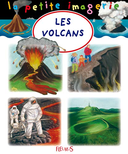 Les volcans by Christophe Hublet, Emilie Beaumont, Hélène Grimault, Marie-Anne Didierjean