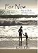 For Now: After the Quake - A Father's Journey by 