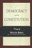 Democracy and the Constitution: Essays by Walter Berns (Landmarks of Contemporary Political Thought)