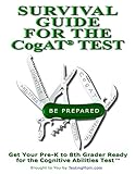 Testing Survival Guide for CogAT® - Practice for Cognitive Abilities Test (CogAT Test) (Testing Survival Guide by TestingMom.com Book 2)