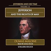 Jefferson and the Rights of Man: Jefferson and His Time, Volume 2 Jefferson and the Rights of Man: Jefferson and His Time, Volume 2
