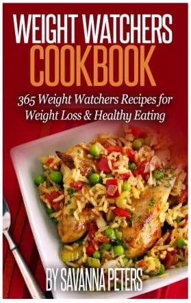 Weight Watchers Recipes: 365 Days of Weight Watchers Recipes For Rapid Weight Loss &amp; Healthy Eating