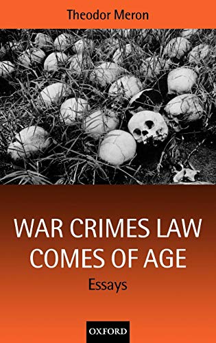 War Crimes Law Comes of Age: Essays by Theodor Meron
