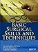 Basic Surgical Skills and Techniques