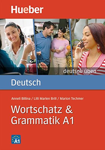 Deutsch Uben: Wortschatz & Grammatik A1 (German Edition)