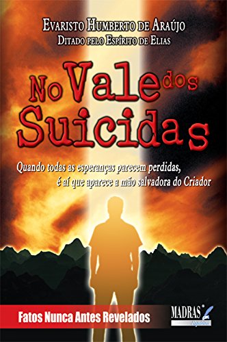 No Vale Dos Suicidas. Quando Todas As Esperanças Parecem Perdidas, E Ai ...