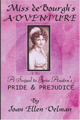 Miss de Bourgh's Adventure: A sequel to Jane Austen's Pride & Prejudice Paperback – 23 Sep 2005
