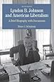 Lyndon B. Johnson and American Liberalism: A Brief Biography with Documents (Bedford Series in History & Culture (Paperback))