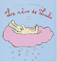 Télécharger Le Rêve de Lulu PDF En Ligne Gratuitement Alex Sanders Télécharger Le Rêve de Lulu PDF En Ligne Gratuitement Alex Sanders