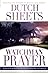 Watchman Prayer: Keeping the Enemy Out While Protecting Your Family, Home and Community