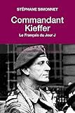 Le commandant Kieffer: Le français du jour J (French Edition) by 