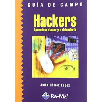 Guía de Campo de Hackers. Aprende a atacar y defenderte Guía de Campo de Hackers. Aprende a atacar y defenderte
