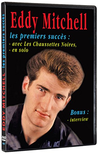 Eddy Mitchell : les premiers succès avec les Chaussettes Noires + En solo