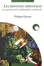 Les  réponses orientales aux questions de la philosophie occidentale