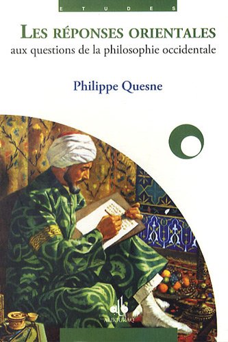 Les  réponses orientales aux questions de la philosophie occidentale
