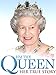 H.M. The Queen: Her True Story
