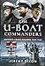 The U-boat Commanders: Knight's Cross Holders 1939-1945