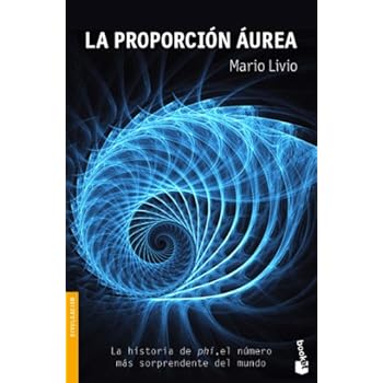 La proporción áurea: La historia de phi, el número más sorprendente del mundo (Divulgación. Ciencia) La proporción áurea: La historia de phi, el número más sorprendente del mundo (Divulgación. Ciencia)
