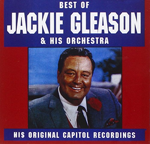Jackie Gleason and His Orchestra - Best Of Jackie Gleason & His Orchestra - Zortam Music