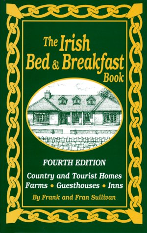 The Irish Bed and Breakfast Book (Irish Bed and Breakfast Book, 4th ed)