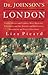 Dr Johnson's London: Everyday Life in London in the Mid 18th Century ~ Liza Picard