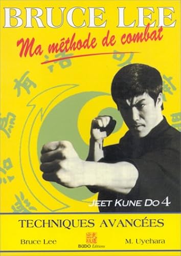 Download BRUCE LEE MA METHODE DE COMBAT. Jeet Kune Do 4, techniques avancées PDF
