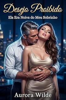 Livro Desejo Proibido: Ela Era Noiva do Meu Sobrinho