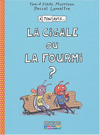 La  cigale ou la fourmi ?