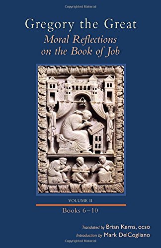 Moral Reflections on the Book of Job, Volume 2 (Books 6-10) (Cistercian Studies)