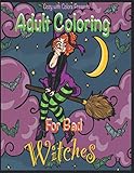 Cozy with Colors Presents: Adult Coloring for Bad Witches by Cosette Grooms
