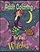 Cozy with Colors Presents: Adult Coloring for Bad Witches by Cosette Grooms