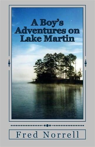 A Boys Adventures On Lake Martin Fred Norrell - 