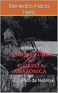 Livro Ataque Zumbi: Na Floresta Amazônica (Pico da Neblina)