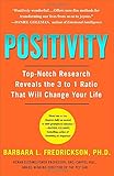 Positivity: Top-Notch Research Reveals the Upward Spiral That Will Change Your Life