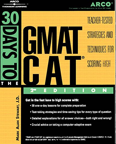 30 Days to GMAT CAT, 2nd ed: Teacher-tested Strategies & Techniques for Scoring High (Arco Thirty Day Guides) 30 Days to GMAT CAT, 2nd ed: Teacher-tested Strategies & Techniques for Scoring High (Arco Thirty Day Guides)