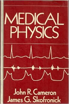 Medical Physics: John R. Cameron, James G. Skofronick: 9780471077022 ...