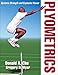 Plyometrics by Donald A. Chu, Gregory D. Myer