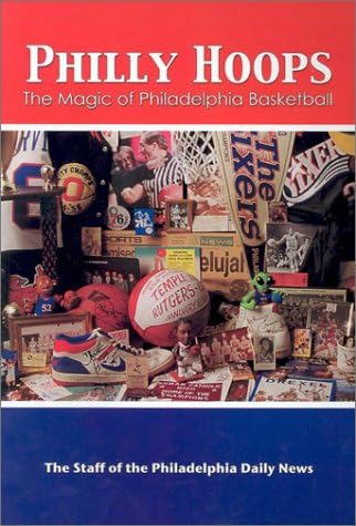 Philly Hoops: The Magic of Philadelphia Basketball Paperback – October 1, 2002
