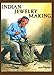 Indian Jewelry Making (Jewelry Crafts) by