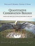 Quantitative Conservation Biology: Theory and Practice of Population Viability Analysis, William F. Morris, Daniel F. Doak, 0878935460